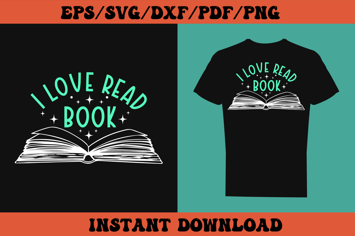 I love read book reading t shirt svg crafts design File for T-shirt Cr ...