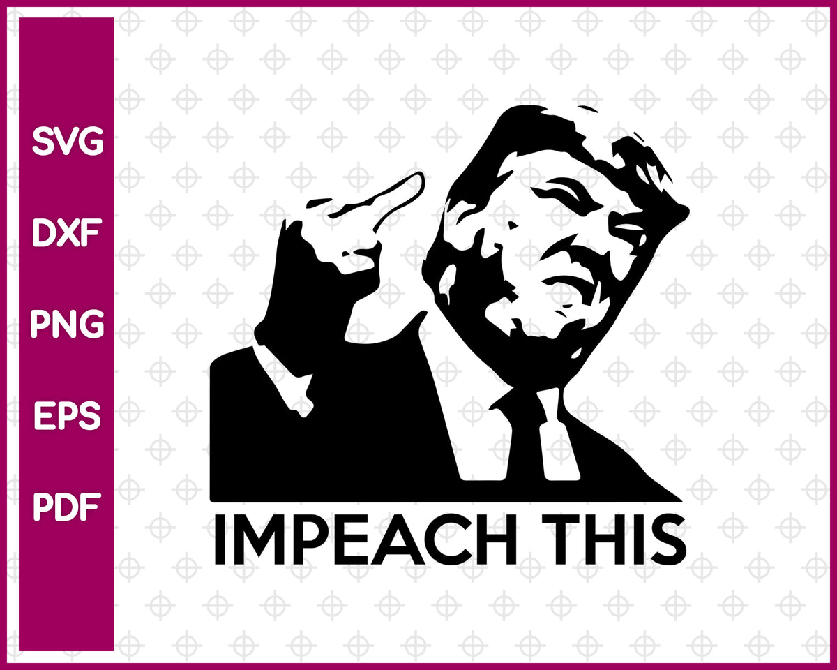 Donald Trump svg Impeach This svg eps pdf dxf png – Creativedesignmaker