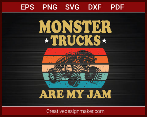 Monster Trucks Are My Jam Retro Vintage Monster Truck T-shirt SVG PNG DXF EPS PDF Cricut Cameo File Silhouette Art, Designs For Shirts