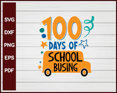 100 Days of School Busing svg