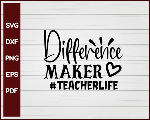 Difference Maker #Teacherlife svg