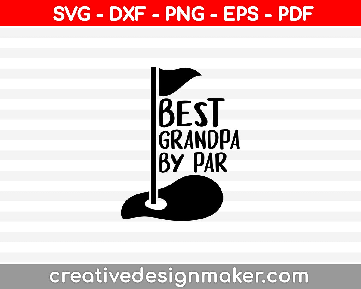 BEST Grandpa by PAR SVG PNG Cutting Printable Files – Creativedesignmaker
