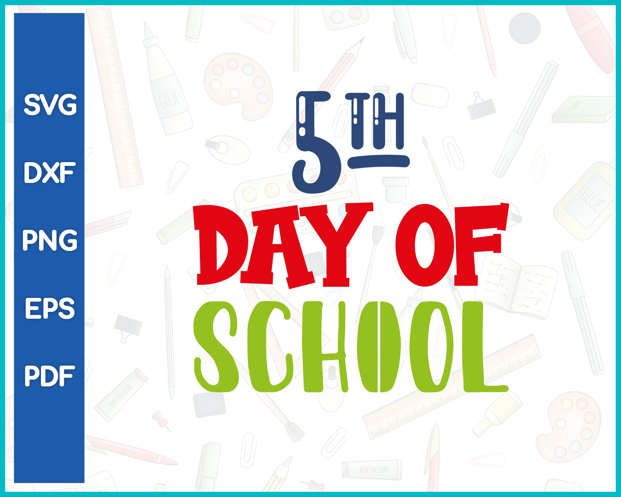 5th Day Of School Teacher Cut File For Cricut svg, dxf, png, eps, pdf Silhouette Printable Files