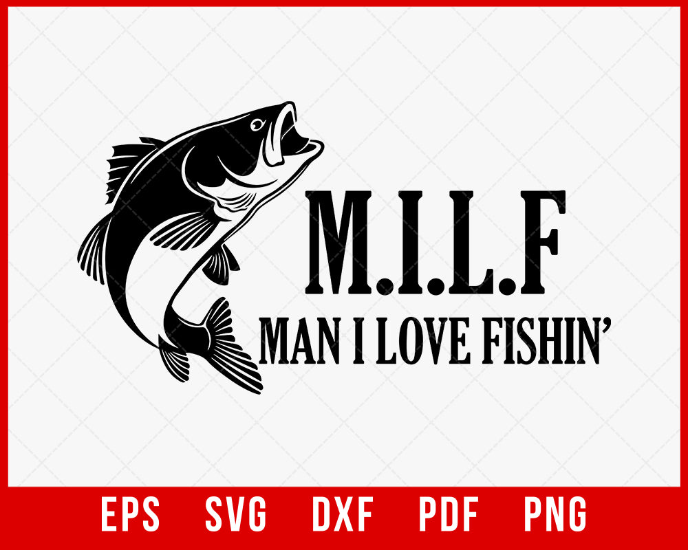 Man, I Love Fishin' MILF Embroidered Black Hoodie Unisex T-Shirt Fishing  SVG Cutting File Digital Download
