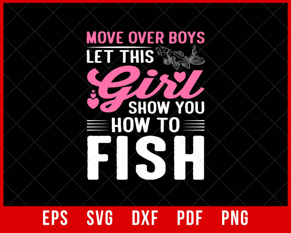 Move Over Boys Let This Girl Show You How to Fish Fishing - Move