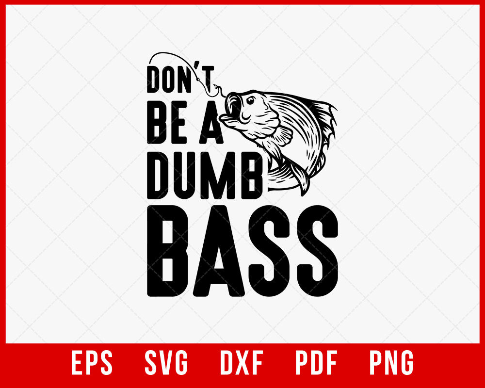 Mens Don't Be A Dumb Bass Tshirt Funny Fishing Tee for Guys