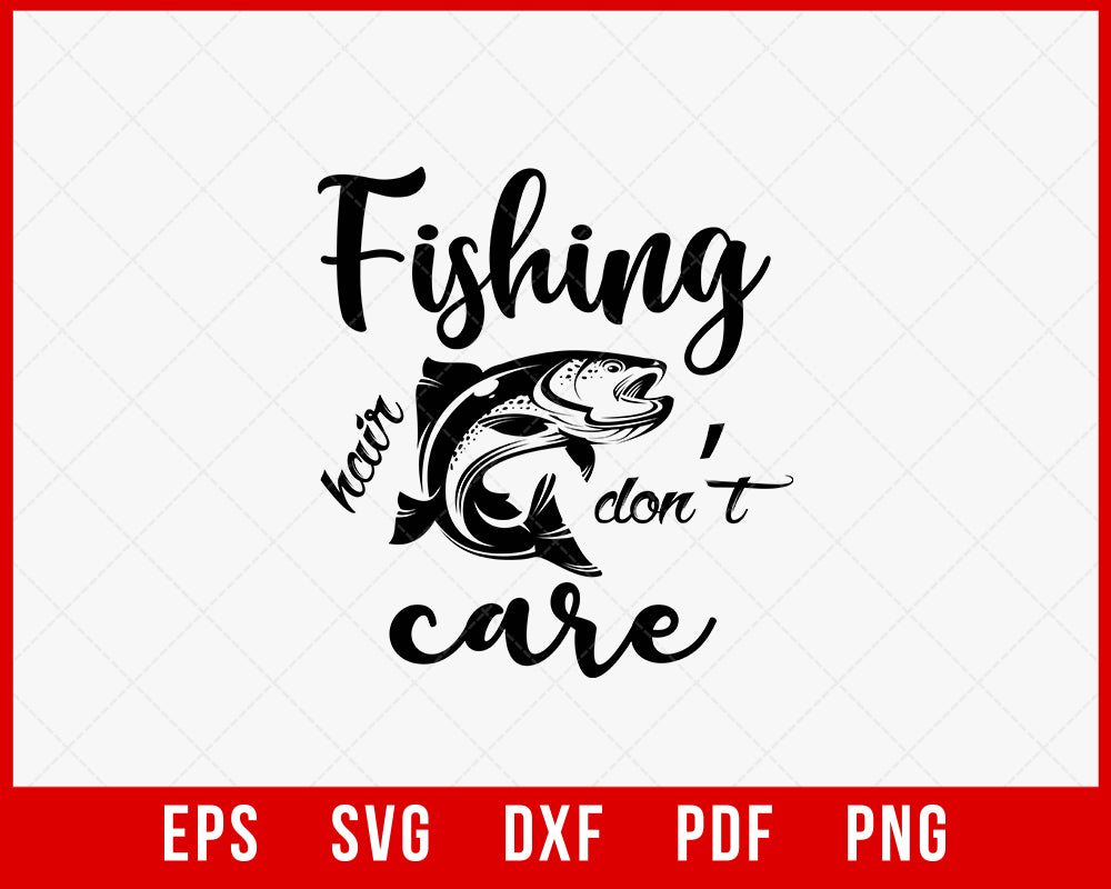 Fishing Hair Don't Care Funny T-Shirt Design  Creative Design Maker –  Creativedesignmaker