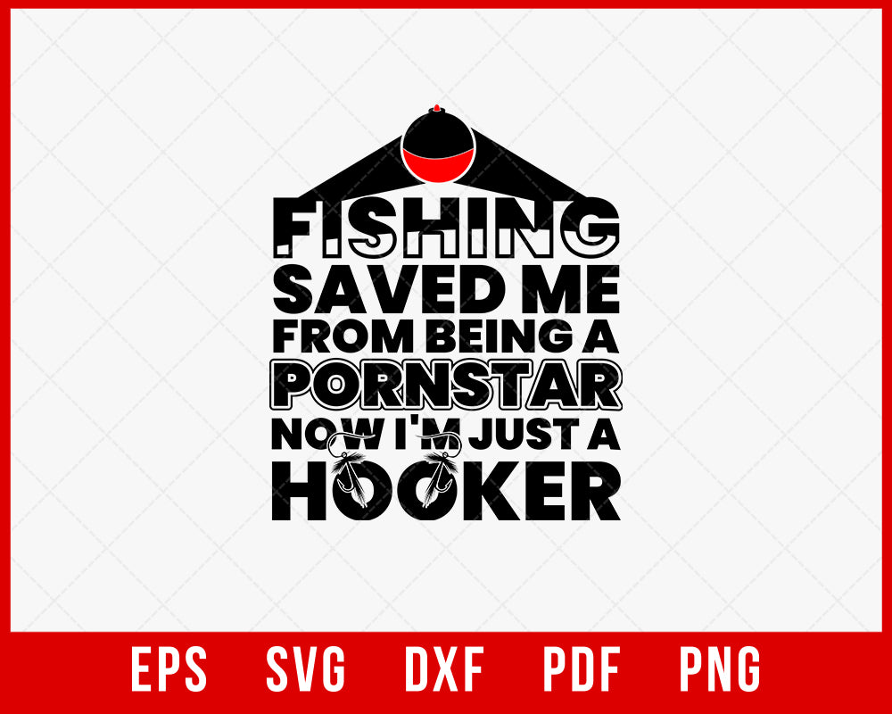 before fishing i was now i'm just a hooker Fishing Save Me a Pornstar T-Shirt Design