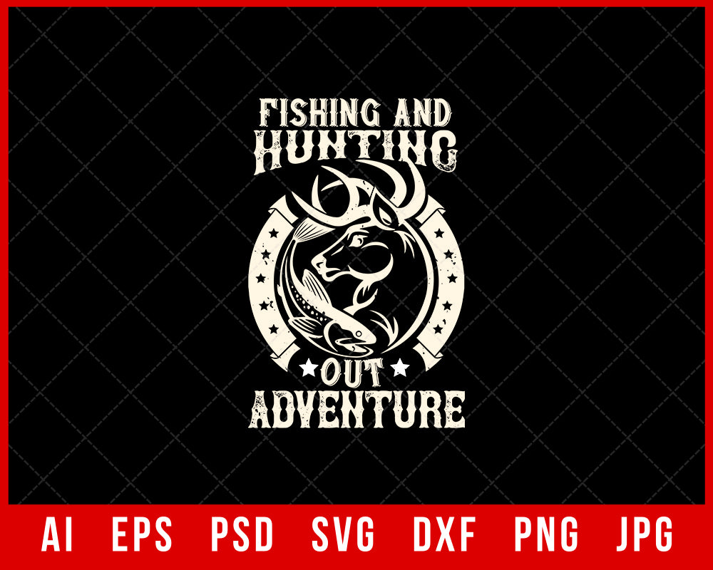 Fishing and Hunting Out Adventure Editable T-shirt Design Digital Download  File