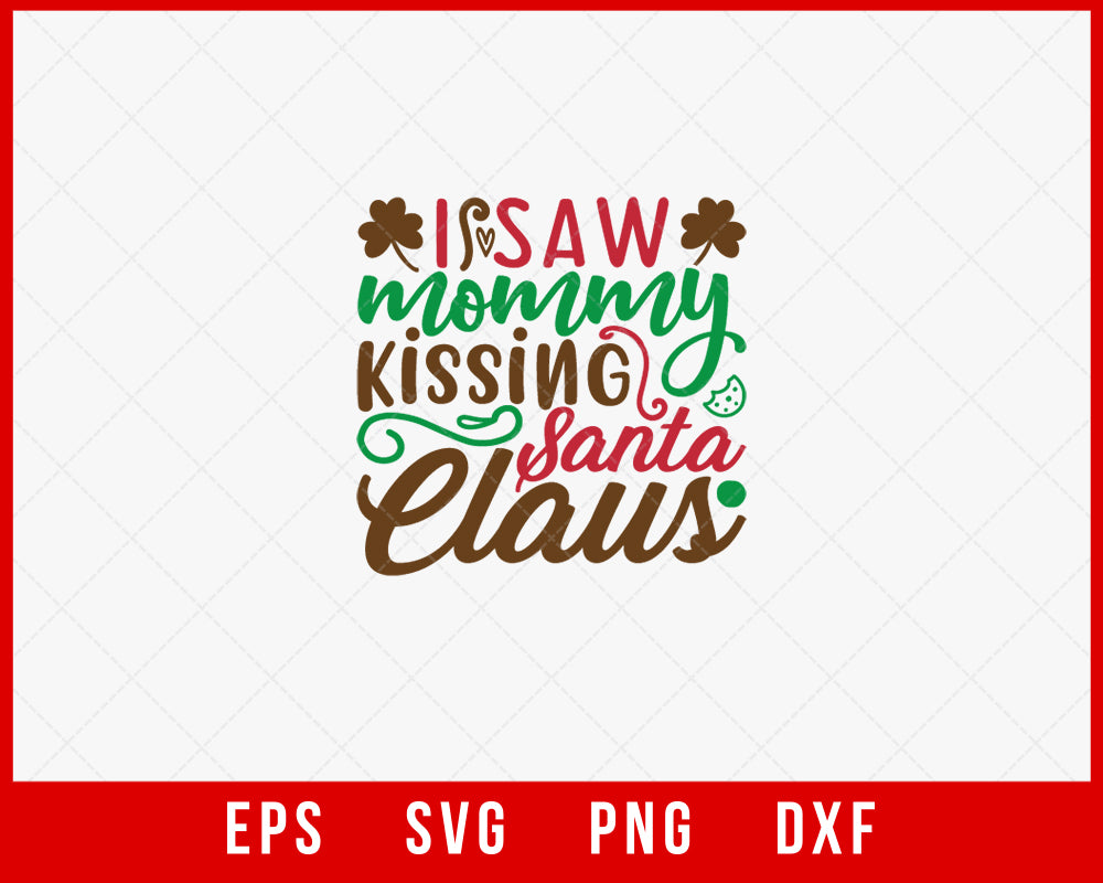 I Saw Mommy Kissing Santa Claus Funny Svg Creative Design Maker Creativedesignmaker 