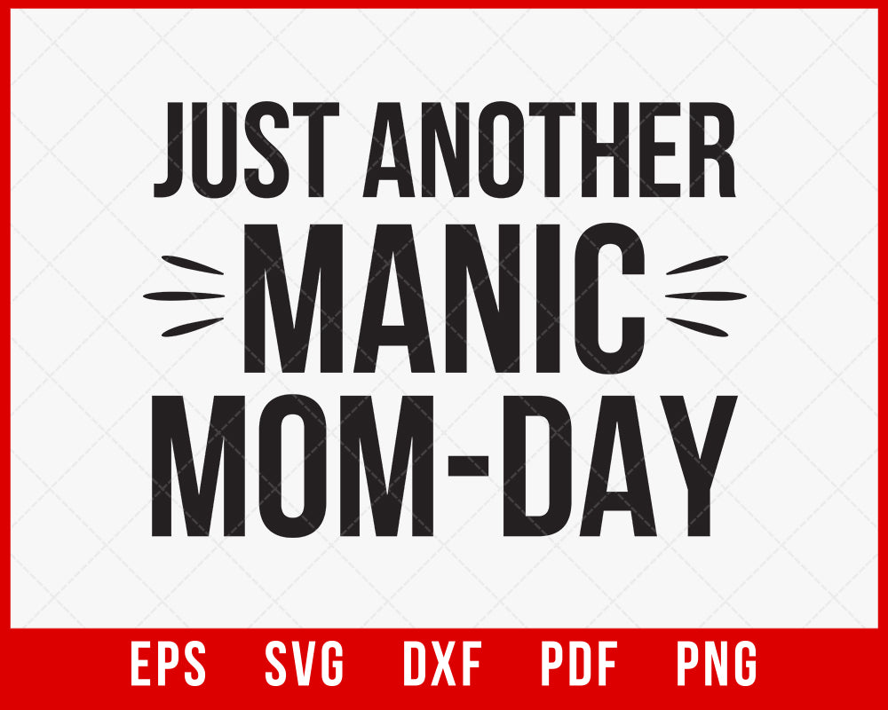 just another manic mom day shirt