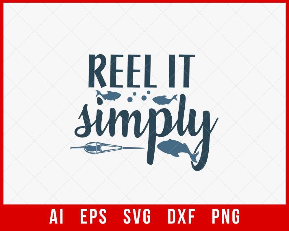 Reel It Simply Funny Fishing T-shirt Design Digital Download File