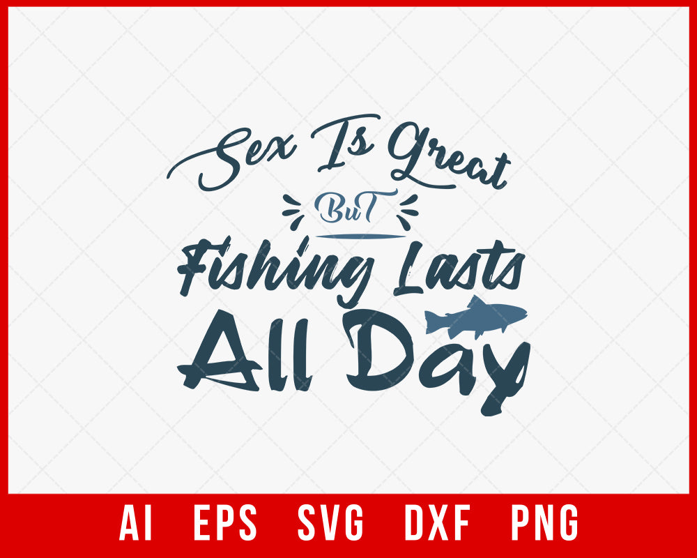 Sex is Great but Fishing Lasts T-shirt Design | Creative Design Maker –  Creativedesignmaker