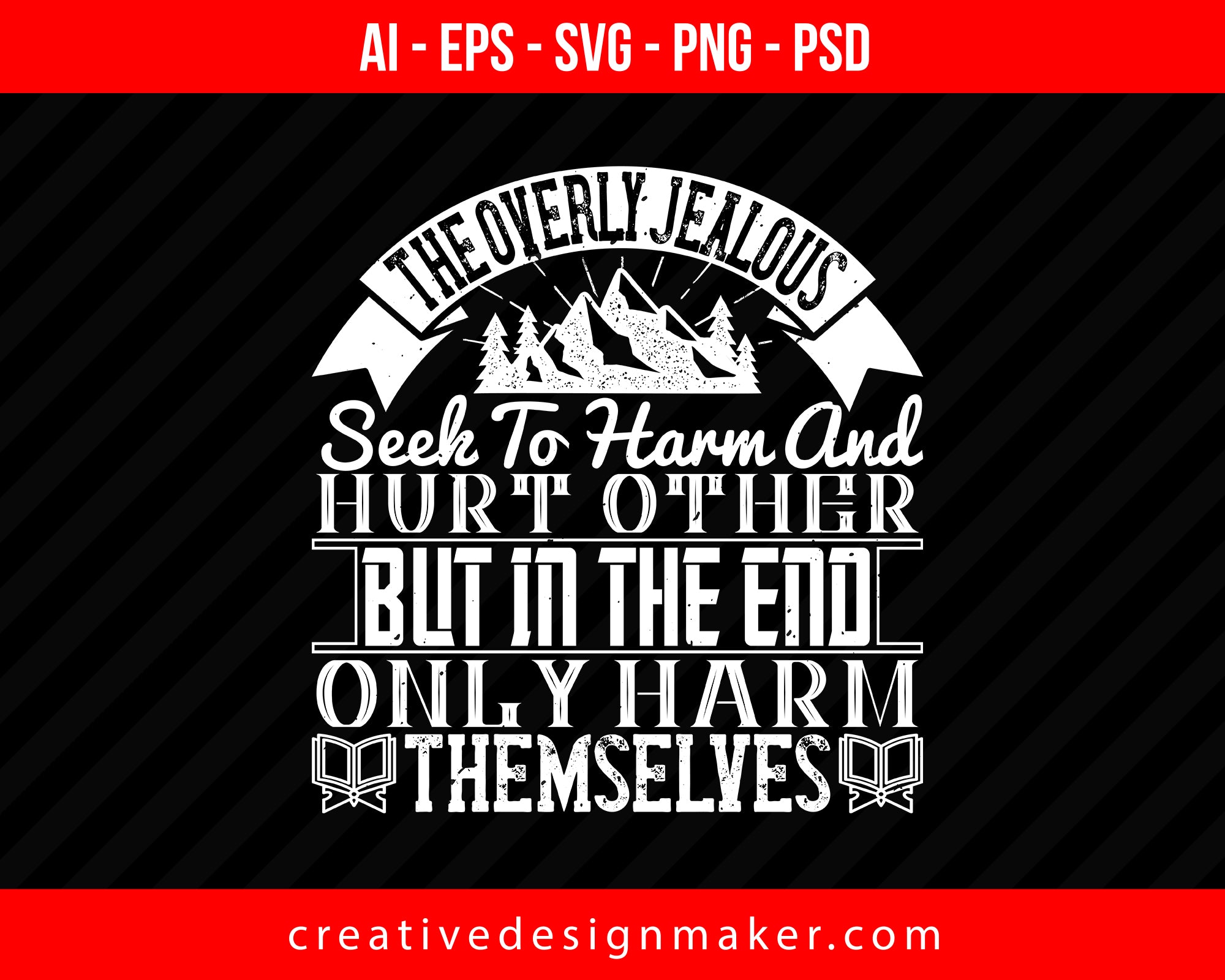 The overly jealous seek to harm and hurt other, but in the end only harm themselves Islamic Print Ready Editable T-Shirt SVG Design!