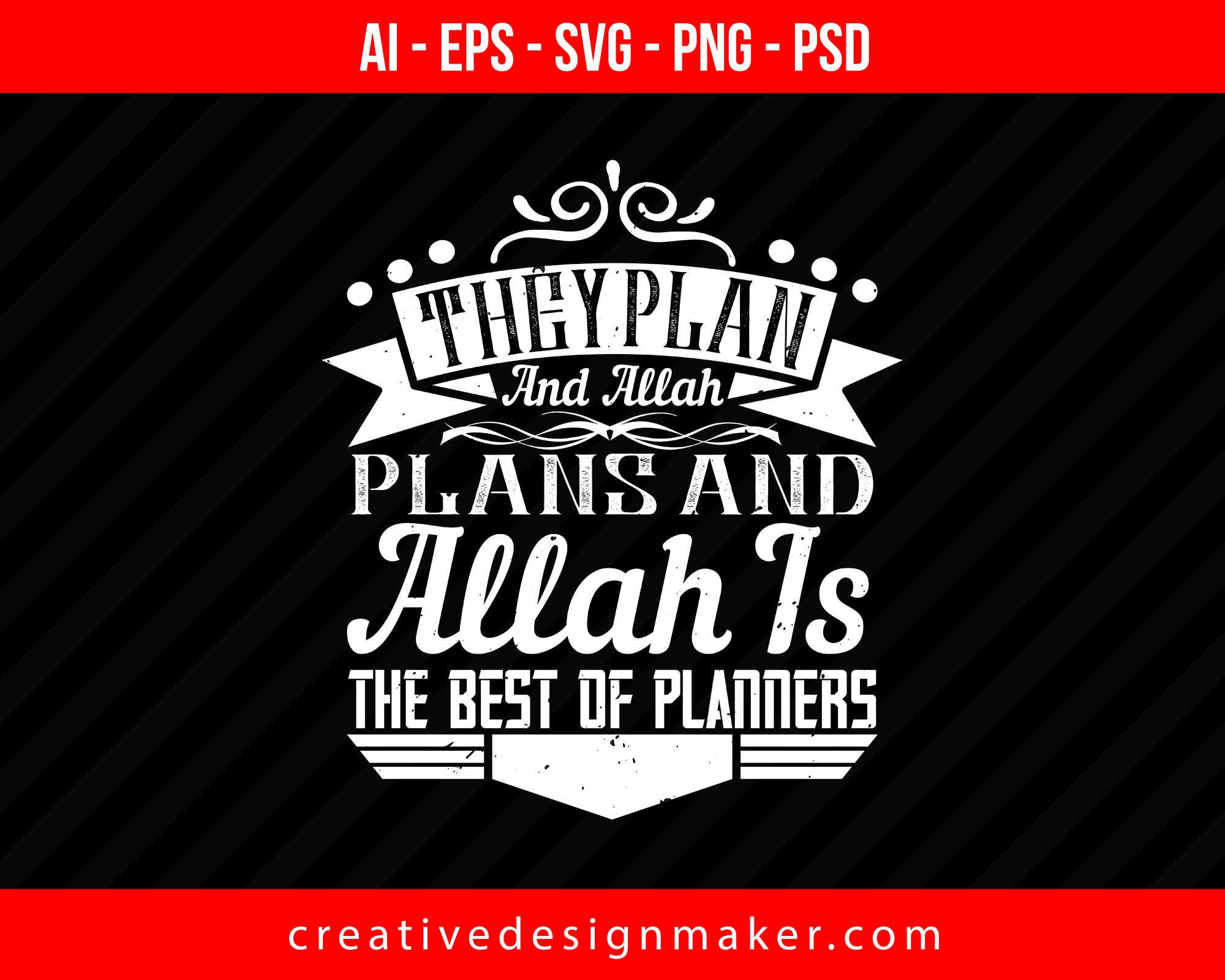 They plan, and ALLAH plans & ALLAH is The Best of Planners Islamic Print Ready Editable T-Shirt SVG Design!