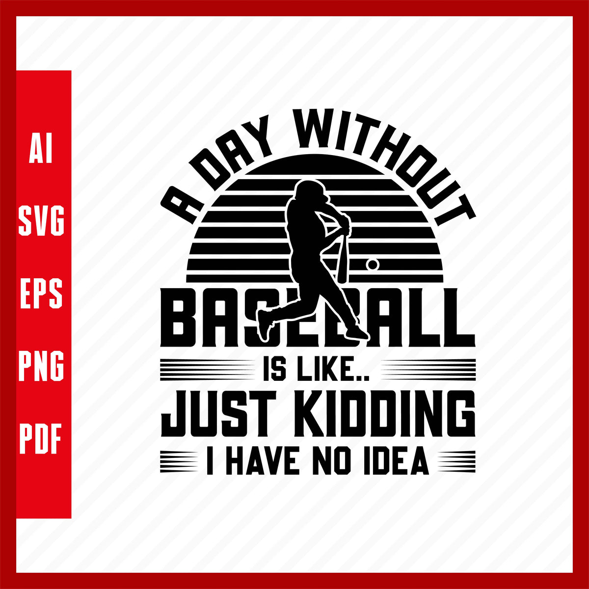 A Day Without Baseball Is Like.. Just Kidding I Have No Idea, Baseball ...