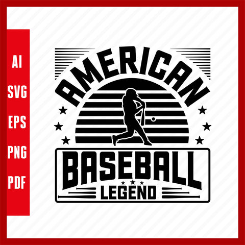 American Baseball Legend, Baseball Lover T-Shirt Design Eps, Ai, Png, Svg and Pdf Printable Files
