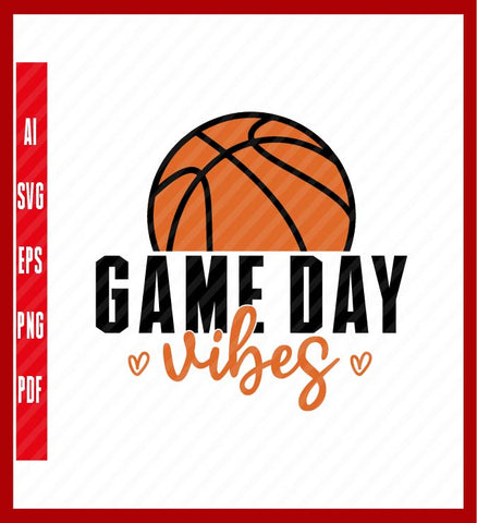 Basketball Game Day Vibes Basketball Mom Life Game Day T-Shirt, Sport Lover T-Shirt Design Eps, Ai, Png, Svg and Pdf Printable Files