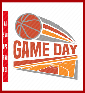 Basketball game day Digital Design, Sublimation Design, Digital Download Sport Lover T-Shirt Design Eps, Ai, Png, Svg and Pdf Printable Files