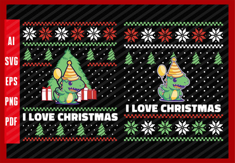 Birthday Cute Dinosaur Funny Design, I Love Christmas T-Shirt Design Eps, Ai, Png, Svg and Pdf Printable Files
