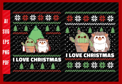 Cactus and Hedgehog Friends Funny Design, I Love Christmas T-Shirt Design Eps, Ai, Png, Svg and Pdf Printable Files