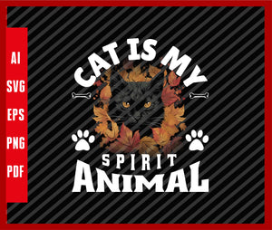 Cat Is My Spirit Animal Cat Pets Lover Funny T-Shirt Design Eps, Ai, Png, Svg and Pdf Printable Files