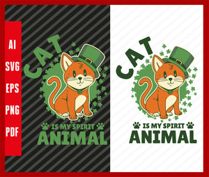 Cat Is My Spirit Animal Cat Pets Lover Funny St. Patrick's T-Shirt Design Eps, Ai, Png, Svg and Pdf Printable Files