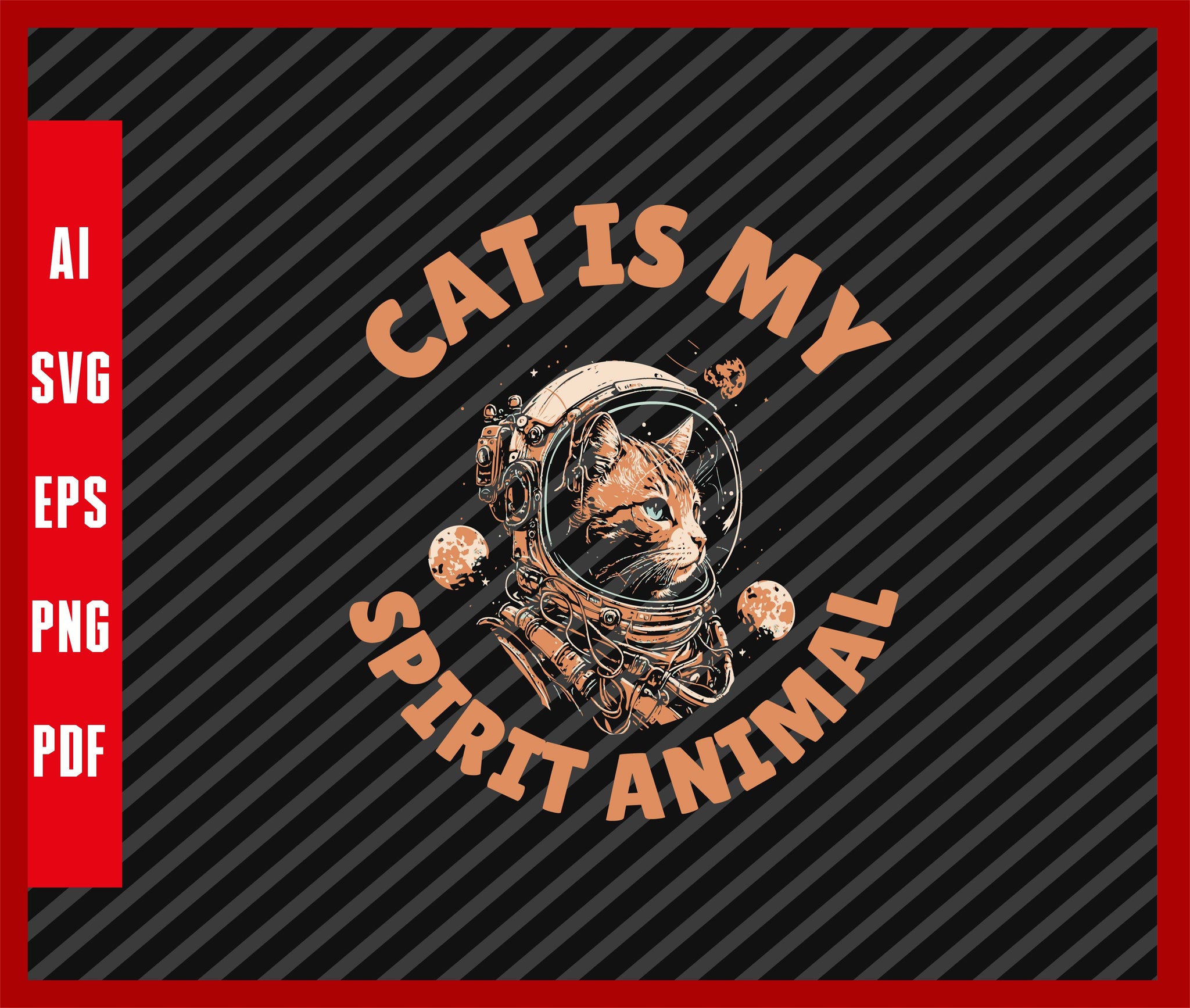 Cat Is My Spirit Animal Cat Pets Lover Funny Astronaut T-Shirt Design Eps, Ai, Png, Svg and Pdf Printable Files