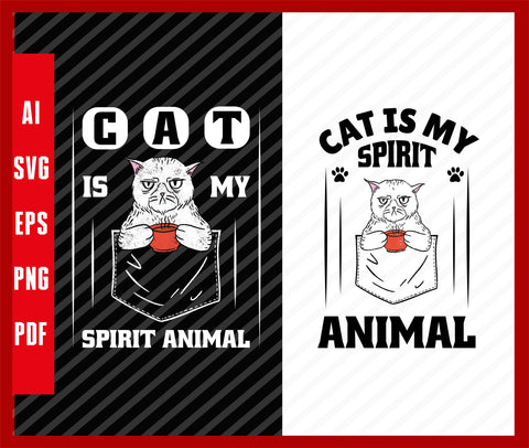 Cat Is My Spirit Animal Cat Pets Lover Funny T-Shirt Design Eps, Ai, Png, Svg and Pdf Printable Fi