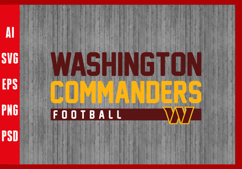 Washington Commanders, Washington Football Team, Sport Lover T-Shirt Design Eps, Ai, Png, Svg and PSD Printable Files