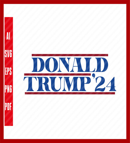 Distressed Donald Trump 2024 T-Shirt, Political T-Shirt Design Eps, Ai, Png, Svg and Pdf Printable Files