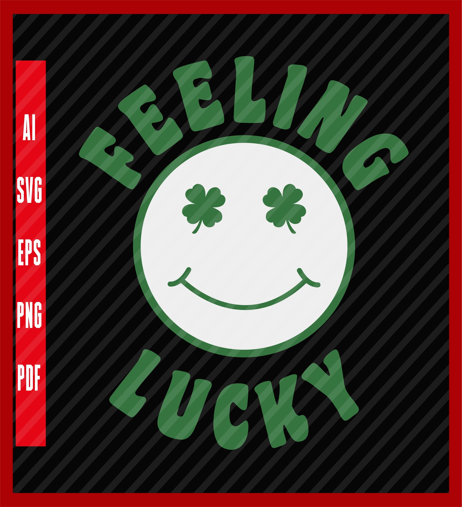 Feeling Lucky Shirt, St Patrick's Day Shirt For Women, Feeling Lucky Tshirt, Retro Lucky Shirt, Saint Patrick's Day Shirts Design Eps, Ai, Png, Svg and Pdf Printable Files