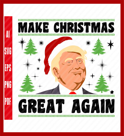 Funny Trump 2024 Make Christmas Great Again Ugly Sweater T-Shirt, Political T-Shirt Design Eps, Ai, Png, Svg and Pdf Printable Files