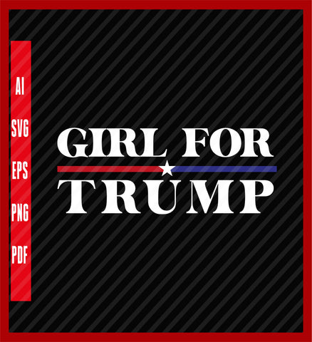 Girls for Trump 2024 Premium T-Shirt, Political T-Shirt Design Eps, Ai, Png, Svg and Pdf Printable Files