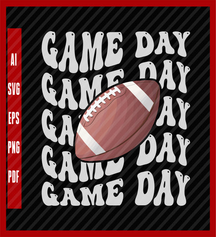 Game Day Svg, Football Game Day Svg, Football Vibes svg, Football Season svg, American Football, Game Day Png, Football Svg, Game Day Shirt, Sport Lover T-Shirt Design Eps, Ai, Png, Svg and Pdf Printable Files