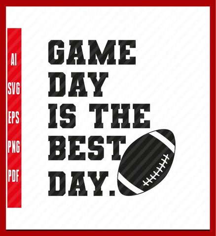 Game Day is the Best Day Shirt,Girl Game Day is the Best Day T-Shirt, Sport Lover T-Shirt Design Eps, Ai, Png, Svg and Pdf Printable Files