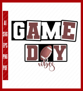 Game Day Svg, Football Game Day Svg, Football Vibes svg, Football Season svg, American Football, Game Day Png, Football Svg, Game Day Shirt, Sport Lover T-Shirt Design Eps, Ai, Png, Svg and Pdf Printable Files