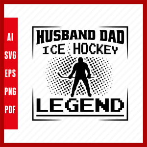 Husband Dad Ice Hockey Legend Ice Hockey Lover T-Shirt Design Eps, Ai, Png, Svg and Pdf Printable Files