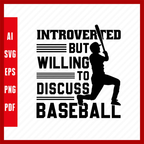 Introverted but Willing to Discuss Hobby, Baseball Lover T-Shirt Design Eps, Ai, Png, Svg and Pdf Printable Files