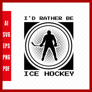 I'd Rather Be Ice Hockey Lover T-Shirt Design Eps, Ai, Png, Svg and Pdf Printable Files