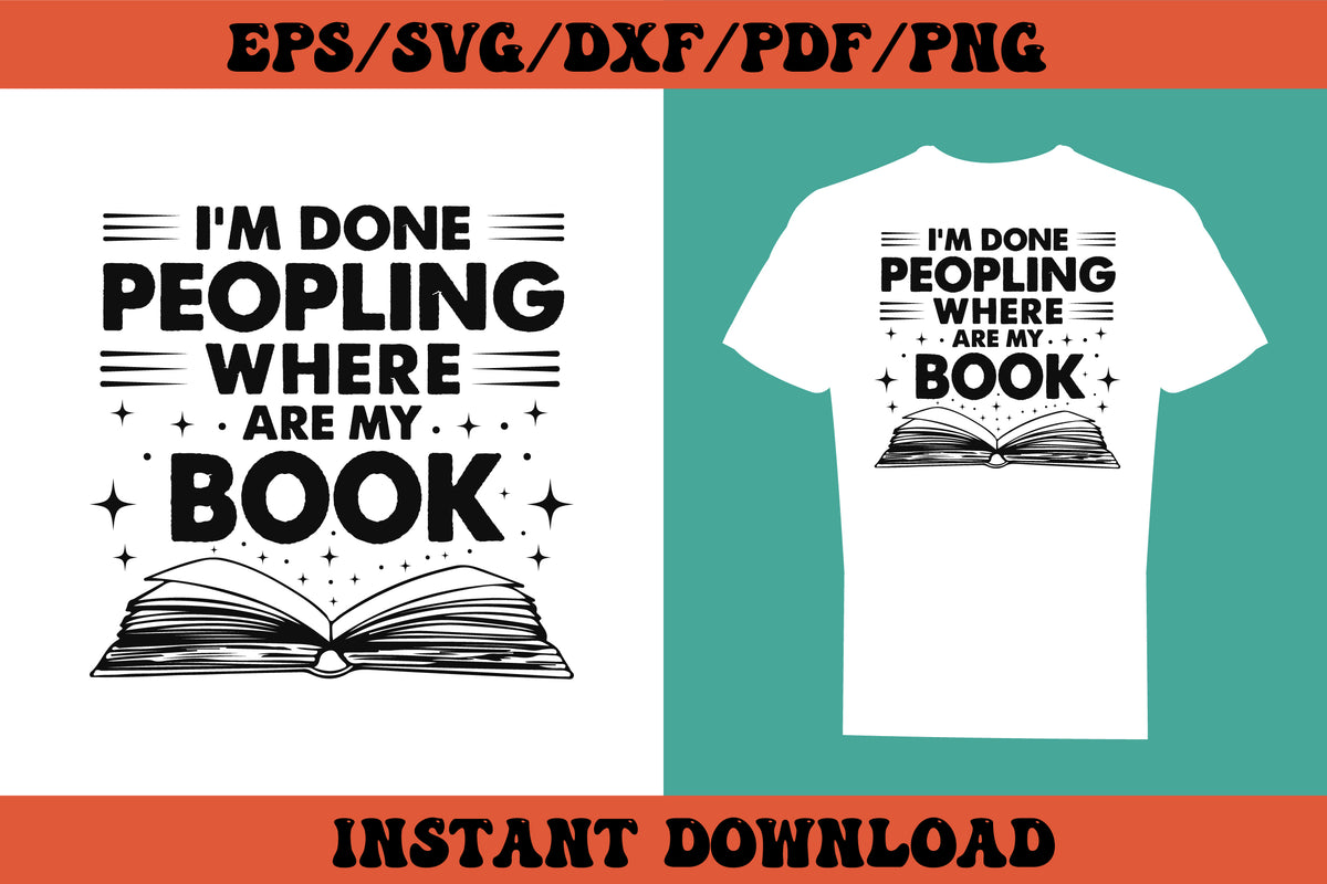 I'm done peopling reading t shirt svg crafts design File for T-shirt C ...