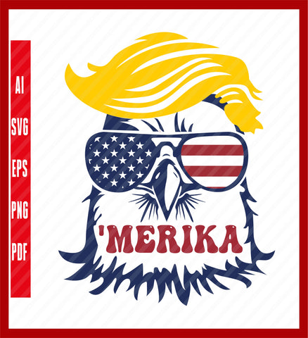 Merica Svg, Trump Eagle Svg, Trump Merica Svg, Trump 2024 Svg, Trump Sunglasses, Patriotic Svg, printable vector, Political T-Shirt Design Eps, Ai, Png, Svg and Pdf Printable Files