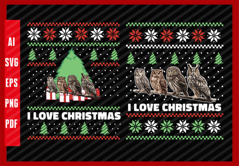 Owls Birds Lover Design, I Love Christmas T-Shirt Design Eps, Ai, Png, Svg and Pdf Printable Files