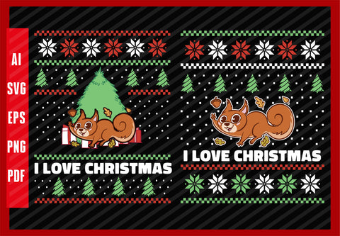 Squirrel Animals Lover Funny Design, I Love Christmas T-Shirt Design Eps, Ai, Png, Svg and Pdf Printable Files