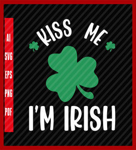 St Patrick's Day T-Shirt, St Patrick's Day Lips, Kiss Me I'm Irish, Happy St Paddy's Day Shirt Design Eps, Ai, Png, Svg and Pdf Printable Files