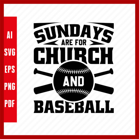 Sundays Are for Church and Baseball, Baseball Lover T-Shirt Design Eps, Ai, Png, Svg and Pdf Printable Files