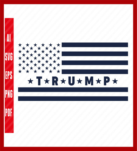 Trump Flag,Trump Flag Shirt,Donald Trump Shirt, Womens Trump Clothing, Republican T Shirts, Pro Trump Train MAGA Ladies Trump Tee, Political T-Shirt Design Eps, Ai, Png, Svg and Pdf Printable Files