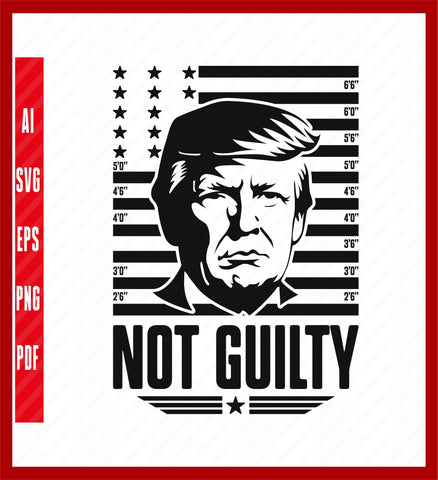 Trump Not Guilty PNG & SVG, Trump Mugshot PNG, Free Trump High Resolution Png Svg, Sublimation Png Instant Download, Political T-Shirt Design Eps, Ai, Png, Svg and Pdf Printable Files