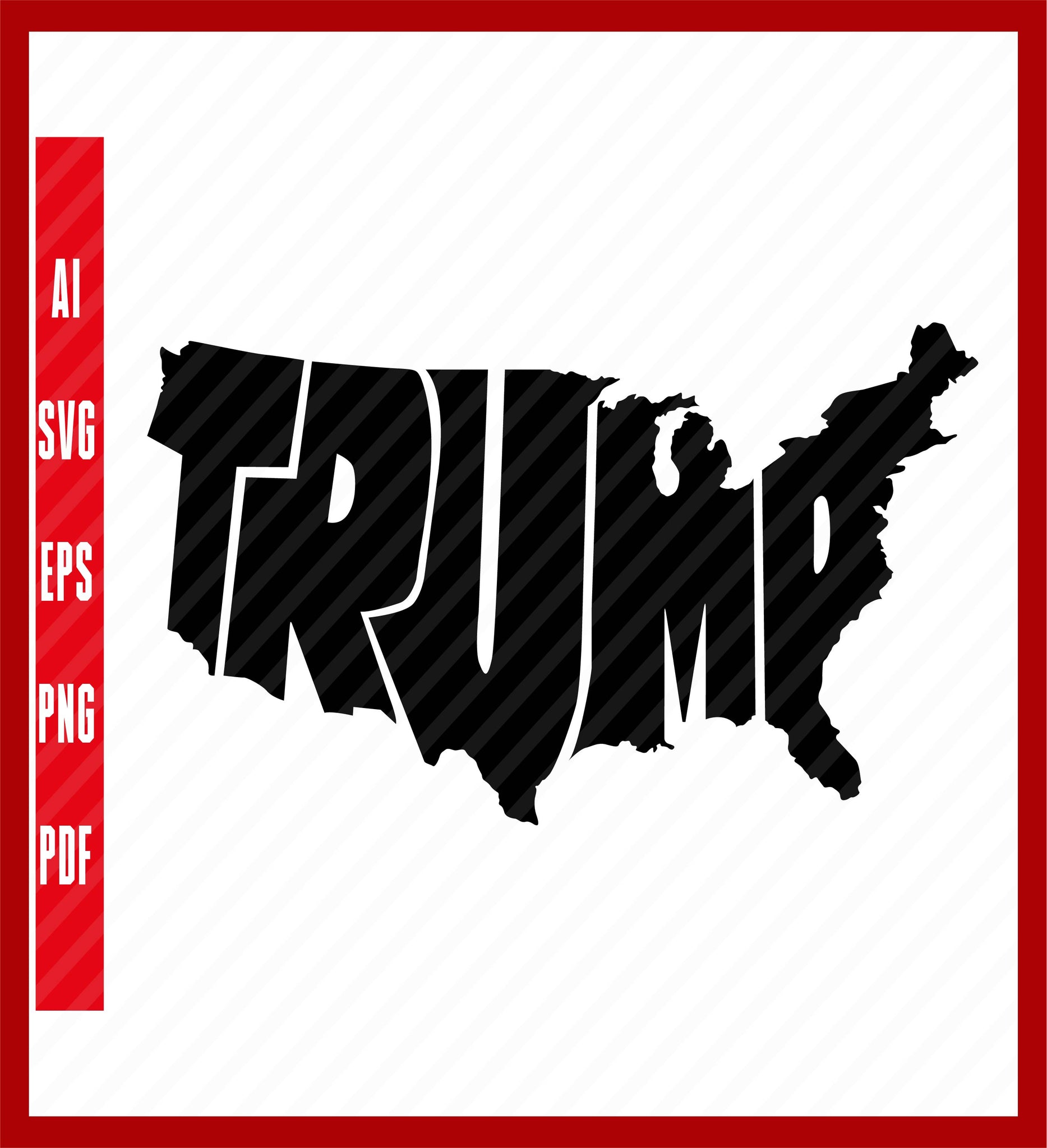 Trump America Svg, Trump 2024 Svg, Donald Trump Svg, Political T-Shirt Design Eps, Ai, Png, Svg and Pdf Printable Files