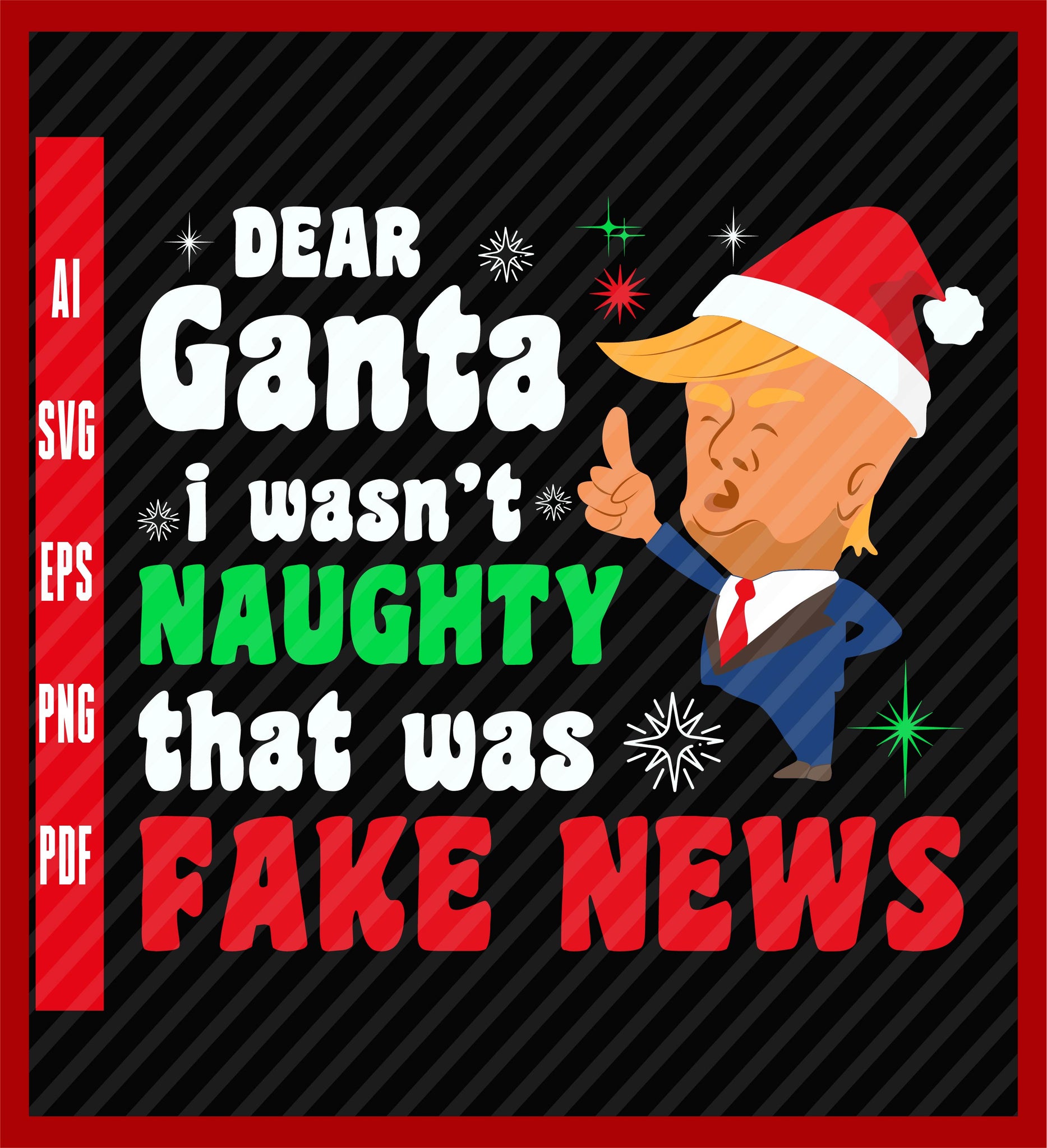 Trump Christmas Pajamas Shirt - Dear Santa T Shirt Fake News T-Shirt, Political T-Shirt Design Eps, Ai, Png, Svg and Pdf Printable Files